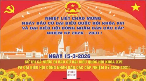 NHIỆT LIỆT CH&Agrave;O MỪNG NG&Agrave;Y BẦU CỬ ĐẠI BIỂU QUỐC HỘI KH&Oacute;A XVI V&Agrave; ĐẠI BIỂU HỘI ĐỒNG NH&Acirc;N D&Acirc;N C&Aacute;C CẤP NHIỆM KỲ 2026&ndash;2031.jpg